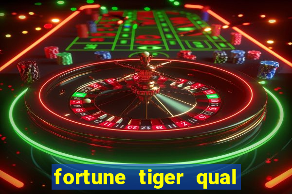 fortune tiger qual a melhor plataforma